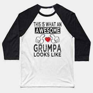 this is what an awesome grumpa looks like Baseball T-Shirt